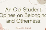 An image that says "An Old Student Opines on Belonging and Otherness"